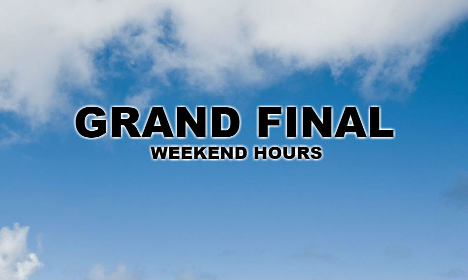 Grand Final Weekend Hours